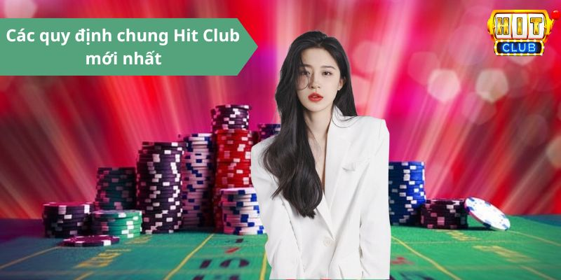 Quy định chung Hitclub mới nhất